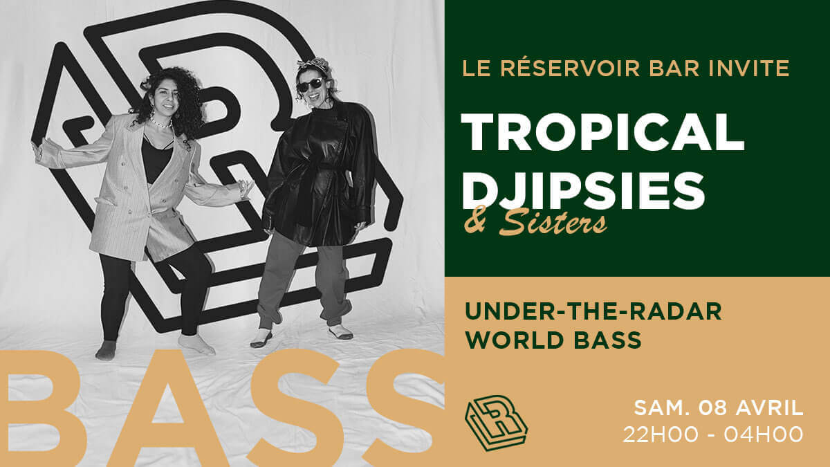 Le Réservoir Bar invite TROPICAL DJIPSIES & SISTERS | Le Reservoir Bar