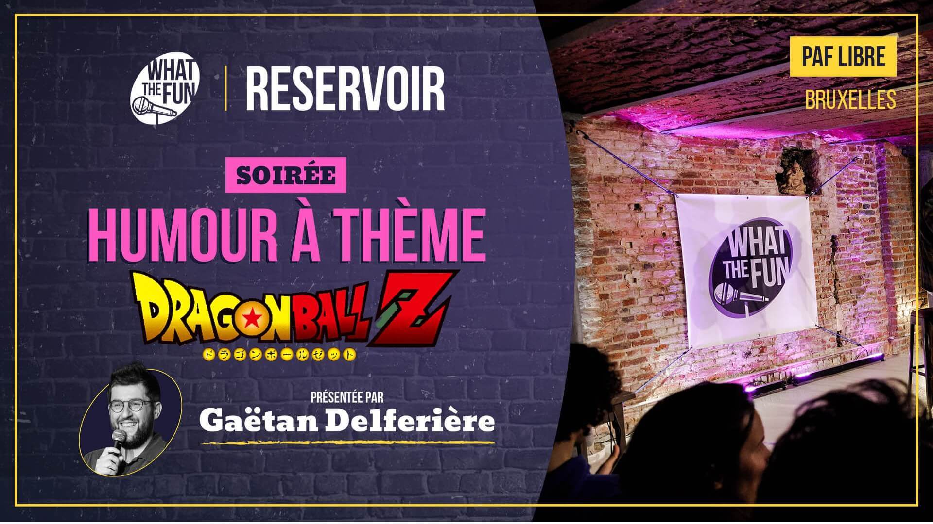 What The Fun au Reservoir - Soirée Dragon Ball Z | Le Reservoir Bar
