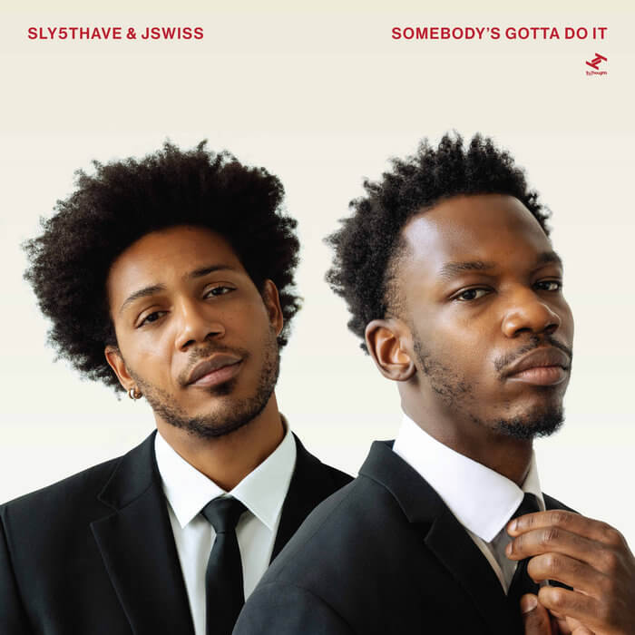 Somebody's Gotta Do It, by Sly5thAve & JSWISS | Star Wax Magazine