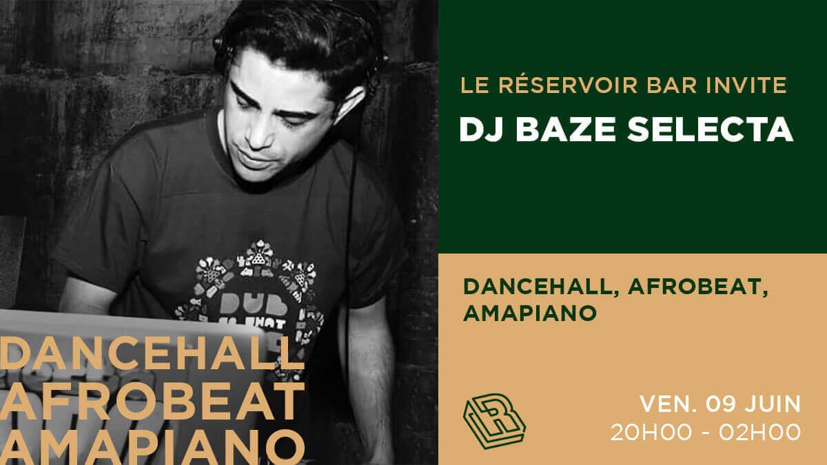 Le Réservoir bar invite DJ Baze Selecta | Le Reservoir Bar