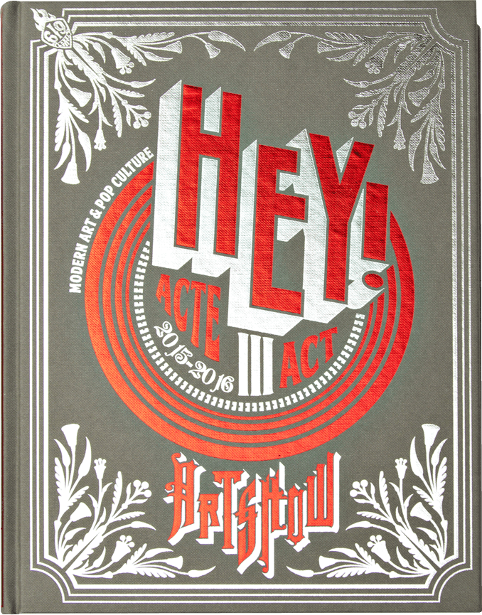 HEY! MODERN ART & POP CULTURE ACT III - CATALOGUE D'EXPOSITION | HEY!