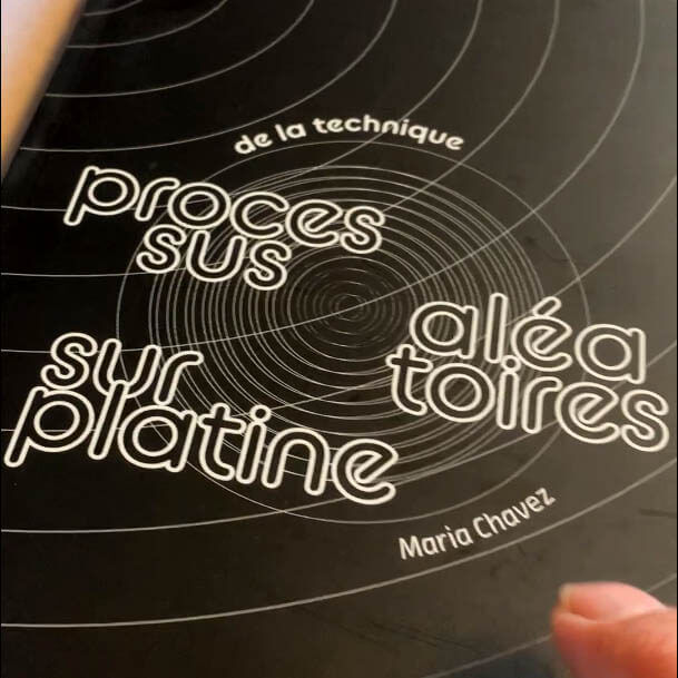 PROCESSUS ALEATOIRES SUR PLATINE / MARIA CHAVEZ | Star Wax Magazine