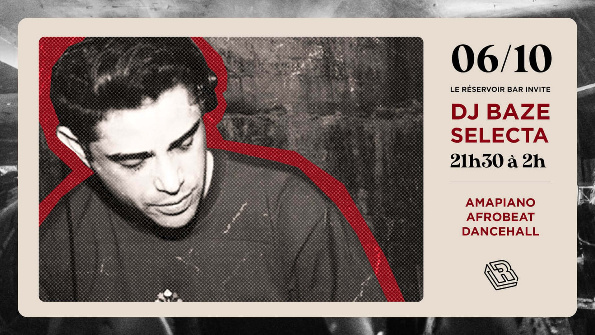Le Réservoir bar invite DJ BAZE SELECTA | Le Reservoir Bar