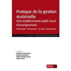 Pratique de la gestion matérielle d’un établissement public local d’enseignement, Jean Gavard, Michel Guibourgeau, Daniel Maslanka, Jacques Stirnemann, Martine Tortosa, édition Berger-Levraul | APASP - Association Pour l'Achat dans les Services Publics