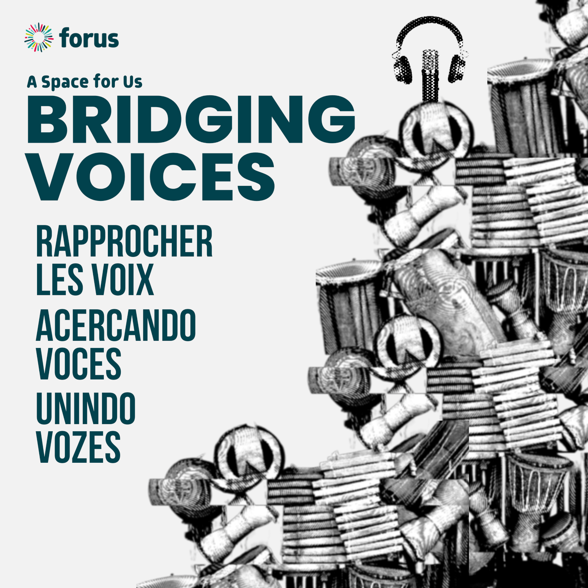 EN/FR/ES/PT - Bridging Voices, Rapprocher les voix, Acercando Voces, Unindo vozes | Forus