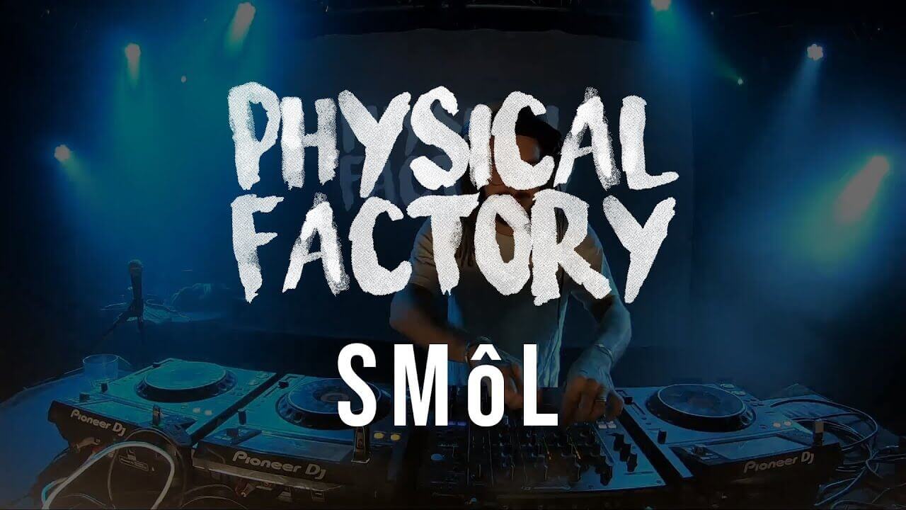 Physical Factory #04 : SMôL | Physical Tool