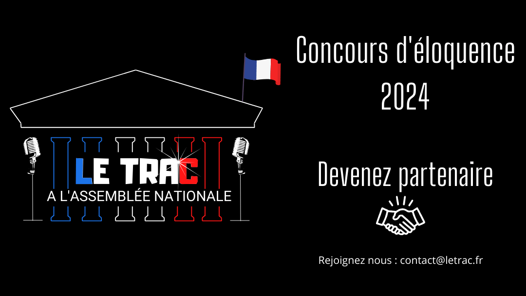 Pourquoi devenir partenaire du concours d'éloquence "Le Trac à l'Assemblée Nationale" ? | Le Trac