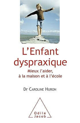 L'Enfant dyspraxique | FDMF - Fédération Dyspraxique Mais Fantastique