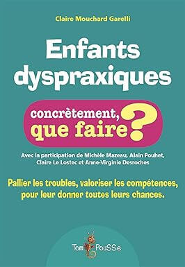 Enfants dyspraxiques, concrètement que faire | FDMF - Fédération Dyspraxique Mais Fantastique