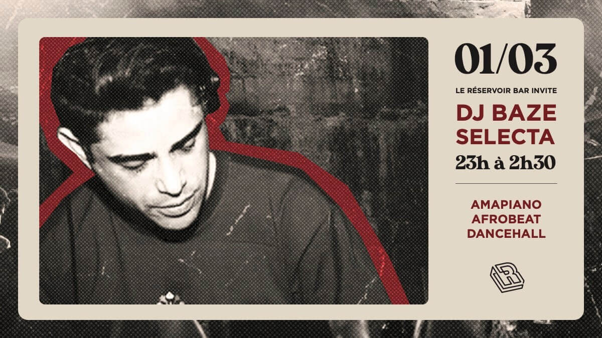 Le Réservoir bar invite Baze Selecta | Le Reservoir Bar