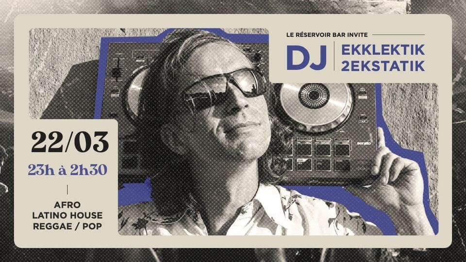 Le Réservoir bar invite DJ EKKLEKTIK2EKSTATIK | Le Reservoir Bar