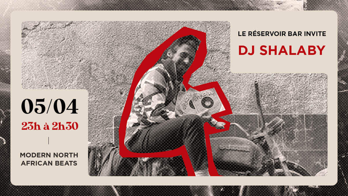 Le Réservoir bar invite DJ SHALABY | Le Reservoir Bar