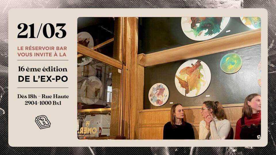Le Réservoir bar vous invite à la 16ème édition de L'EX-PO | Le Reservoir Bar
