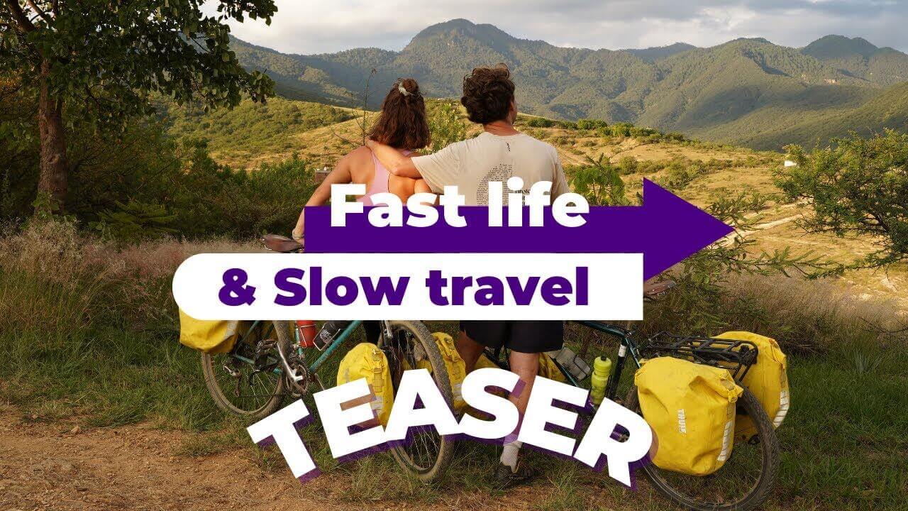 Fast life & Slow travel - Teaser