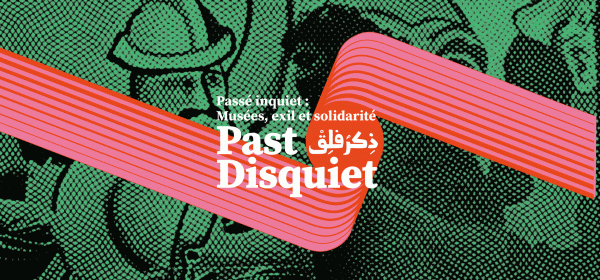 Visite guidée de l'exposition “Passé Inquiet : Musées, Exil et Solidarité” | Festival Ciné-Palestine - FCP