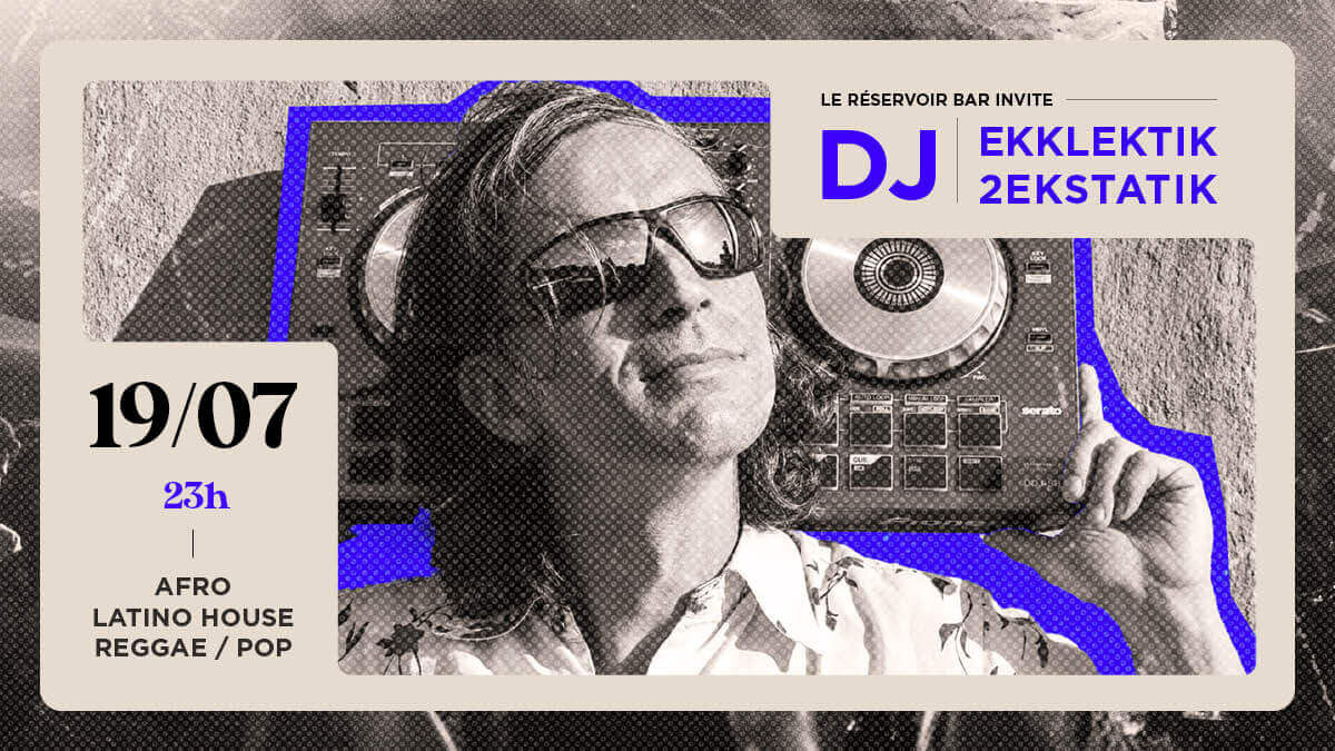 Le Réservoir bar invite Ekklektik2Ekstatik | Le Reservoir Bar