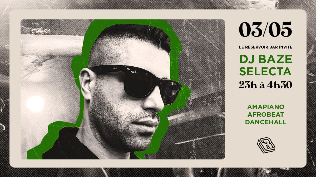 Le Réservoir bar invite Selecta Baze ! | Le Reservoir Bar