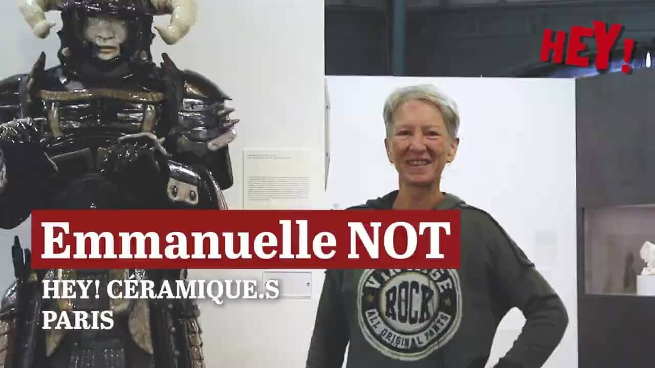 HEY! CÉRAMIQUE.S : EMMANUELLE NOT