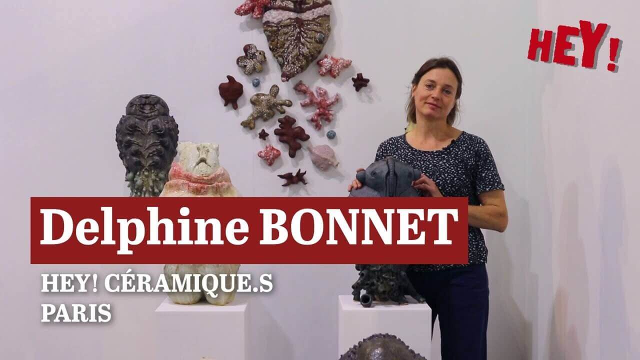 HEY! CÉRAMIQUE.S : DELPHINE BONNET (1/2)