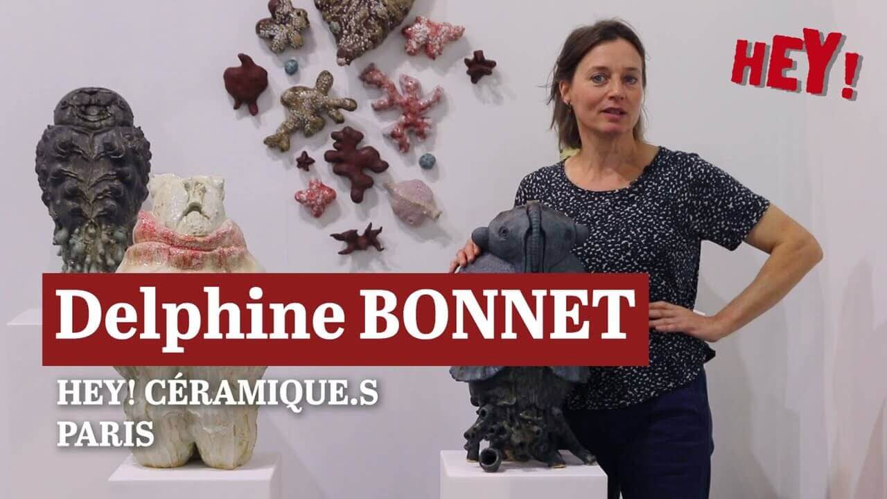HEY! CÉRAMIQUE.S  : DELPHINE BONNET (2/2)