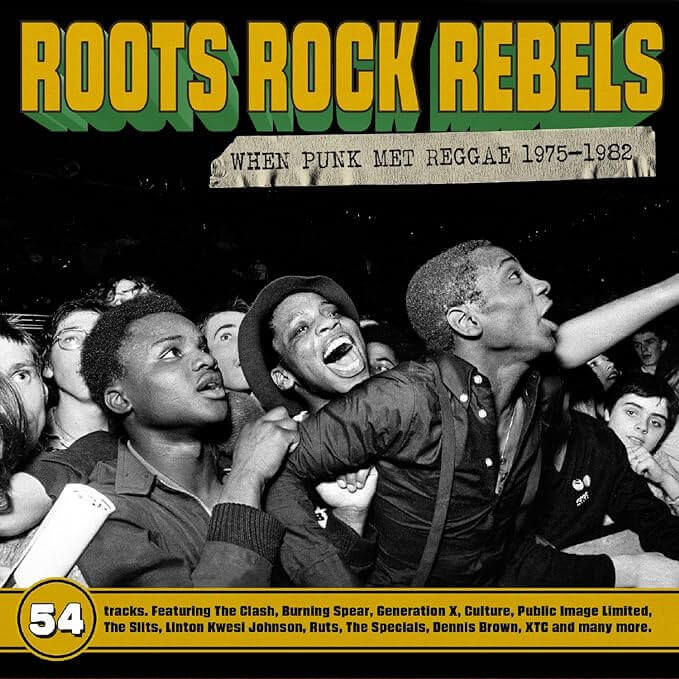 ROOTS ROCK REBELS / WHEN PUNK MET REGGAE 1975-1982 | Star Wax Magazine