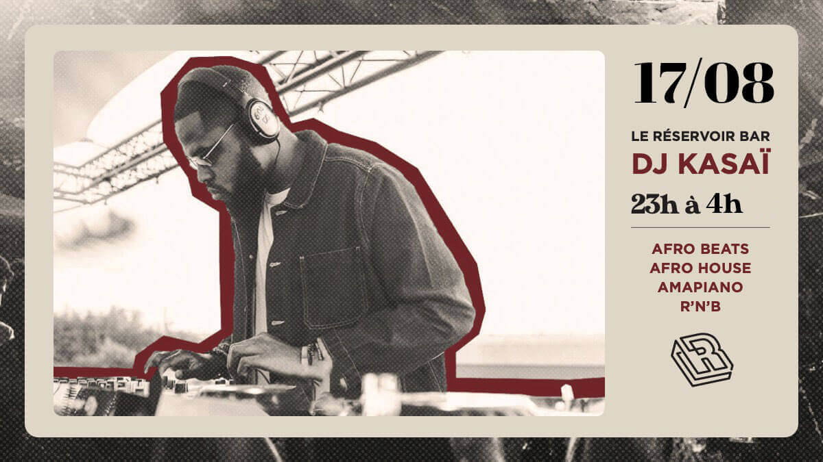Le Réservoir bar invite Dj Kasaï | Le Reservoir Bar