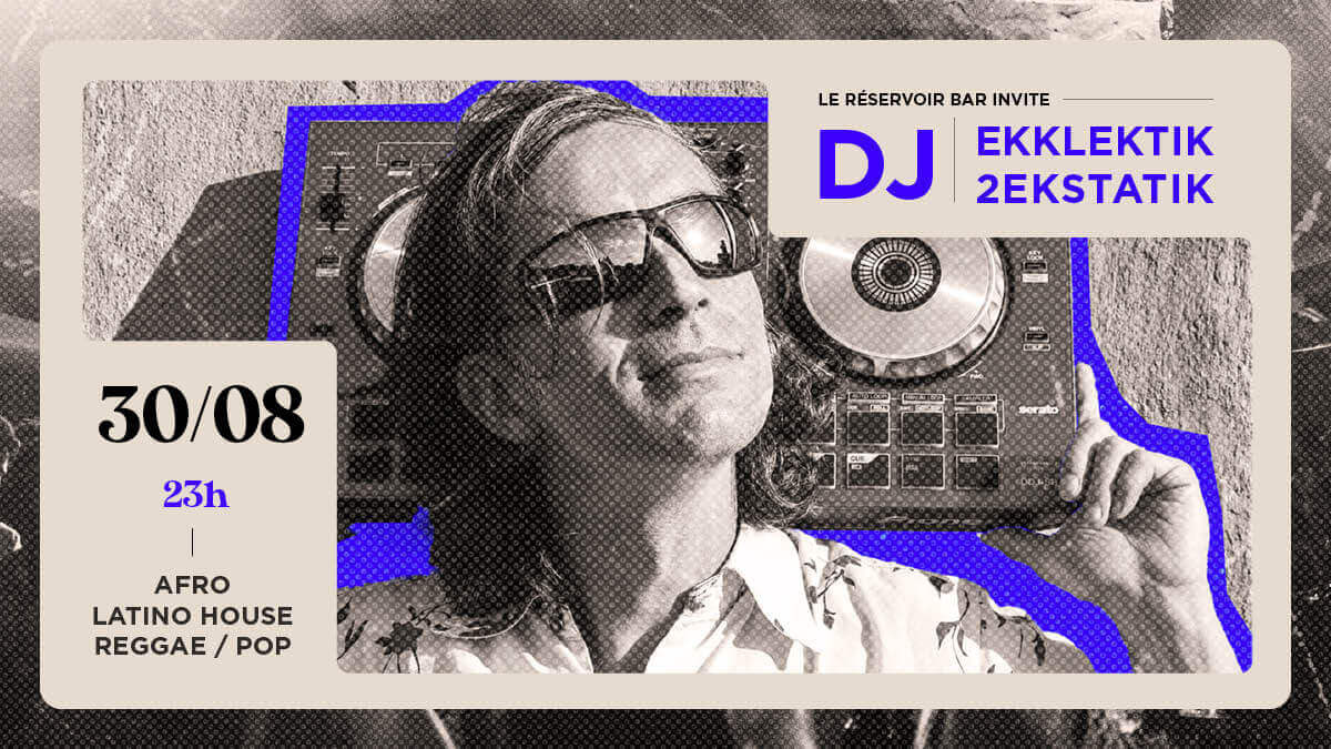 Le Réservoir bar invite Ekklektik2Ekstatik | Le Reservoir Bar