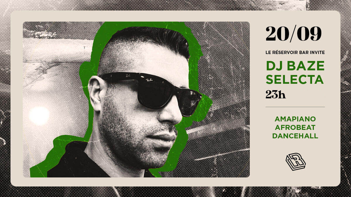 Le Réservoir bar invite Selecta Baze ! | Le Reservoir Bar