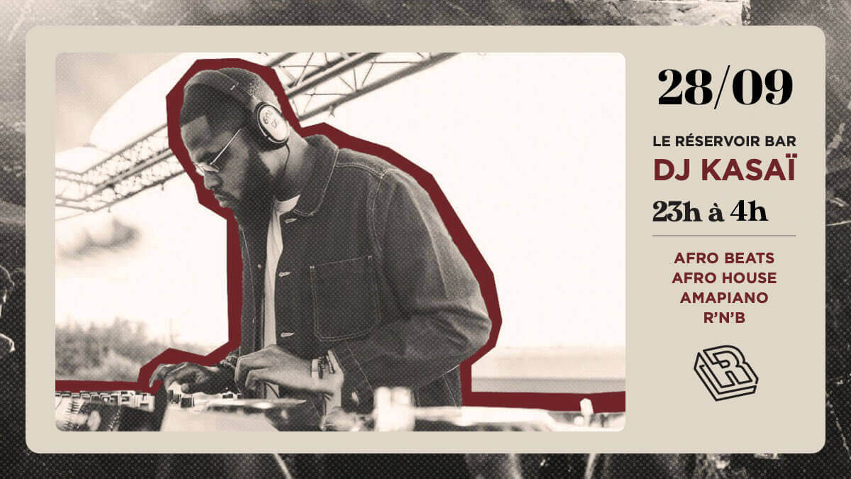 Le Réservoir bar invite Dj Kasaï | Le Reservoir Bar