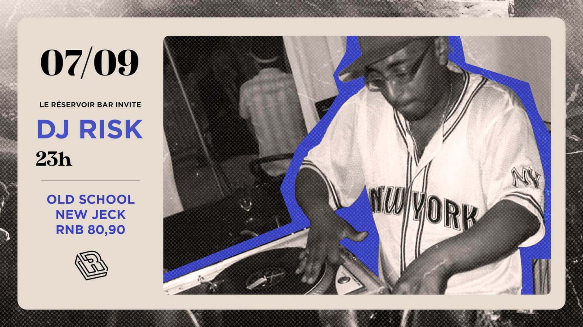 Le Réservoir bar invite DJ RISK | Le Reservoir Bar