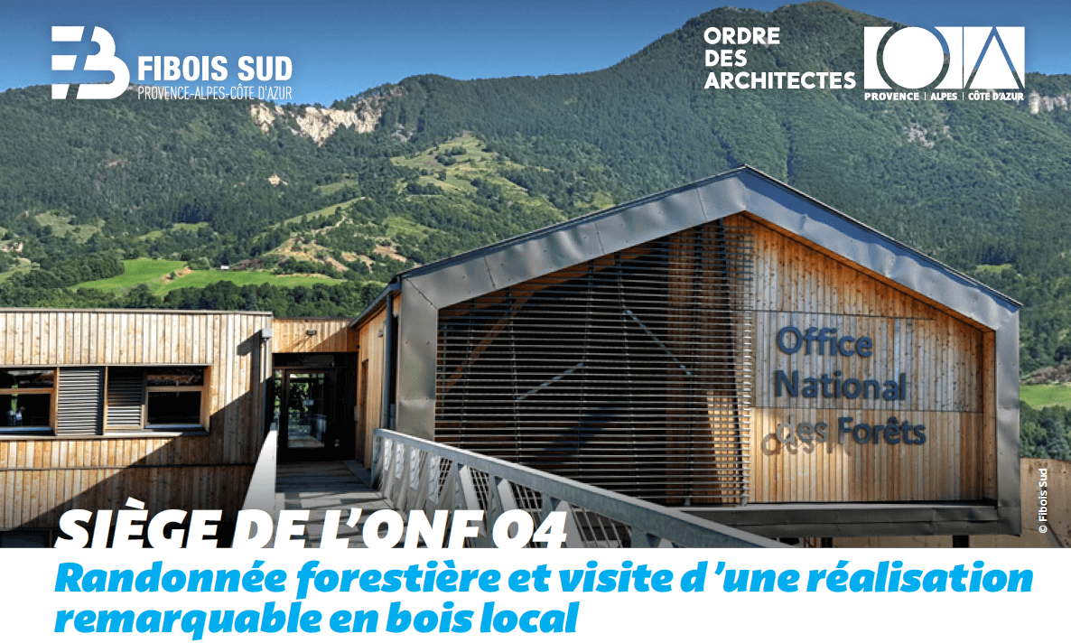 INSCRIVEZ-VOUS : Visite Architecture & Bois au Siège de l'Office National des Forêts | Fibois Sud