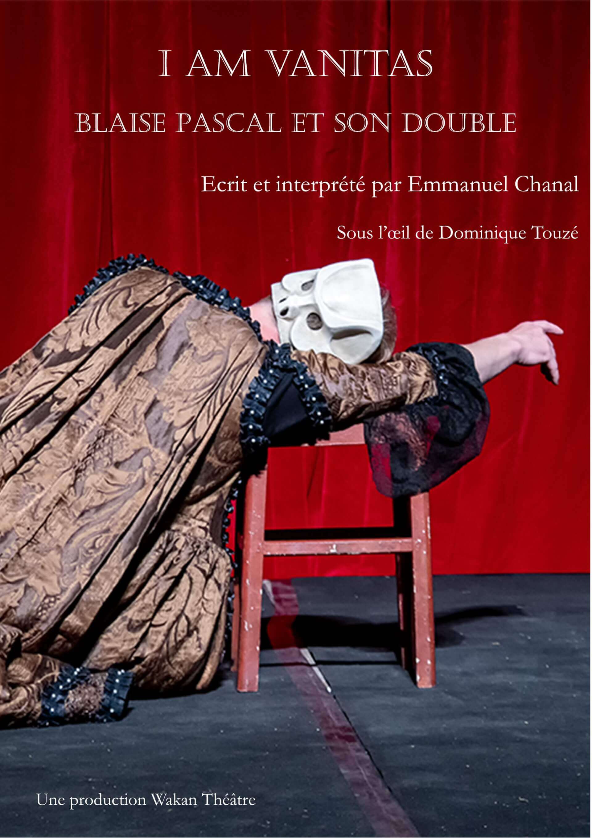 I am vanitas / Blaise Pascal et son double, de et par Emmanuel Chanal | Théâtres de Bourbon