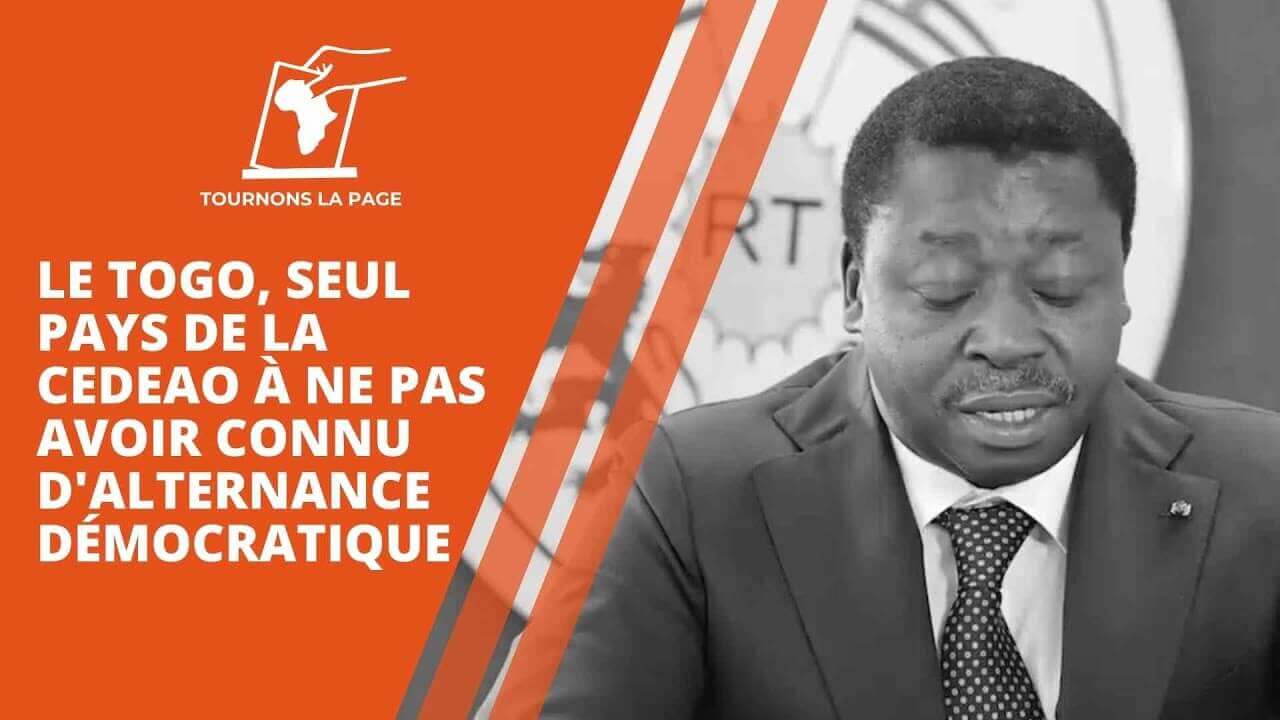 Le Togo, seul pays de la CEDEAO à ne pas avoir connu d'alternance démocratique. | Tournons la Page