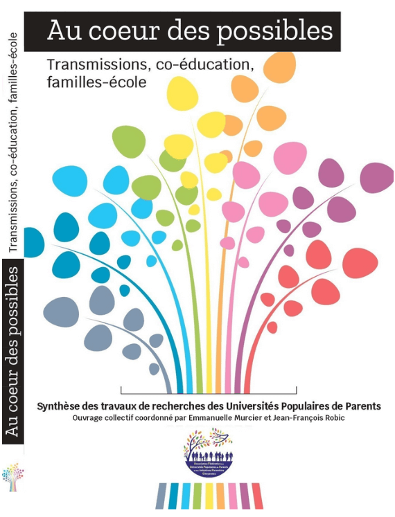 Au cœur des possibles Transmission, co-éducation, familles-école | Parents Citoyens