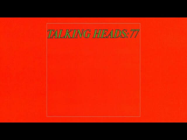 Talking Heads: 77 (Full Album)