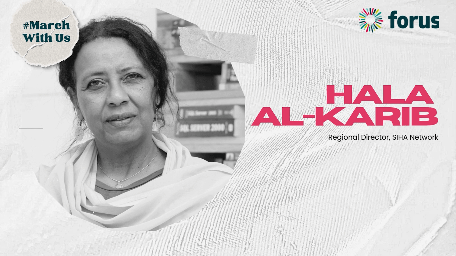 #MarchWithUs - Hala Al-Karib on struggles and resistence of women in conflict-affected regions