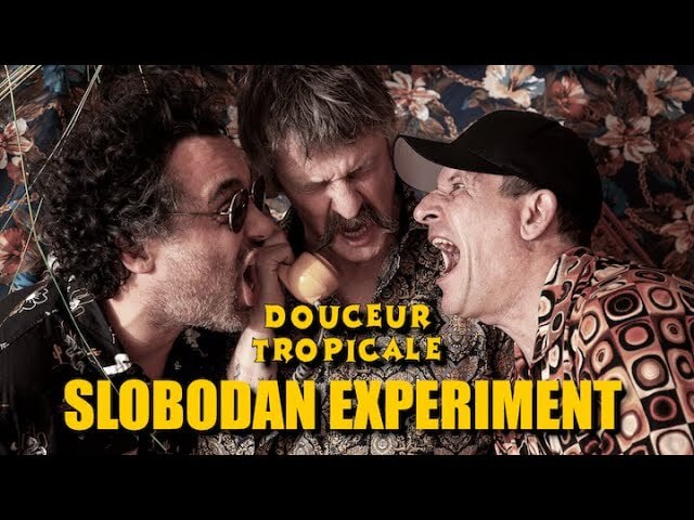 Douceur Tropicale : Slobodan Experiment