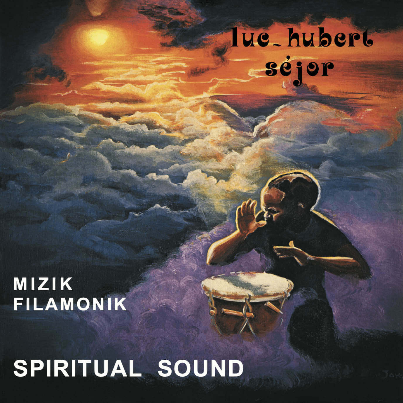 LUC-HUBERT SEJOR /MIZIK FILAMONIK-SPIRITUAL SOUND | Star Wax Magazine