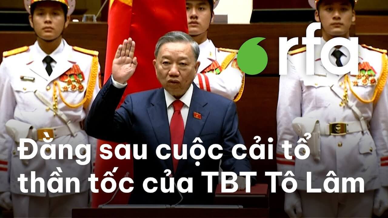 Đằng sau cuộc cải tổ thần tốc của TBT Tô Lâm