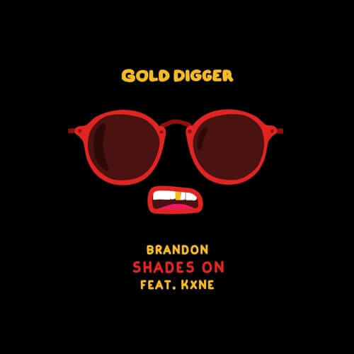 BRANDON - Shades On feat. Kxne | Gold Digger Records