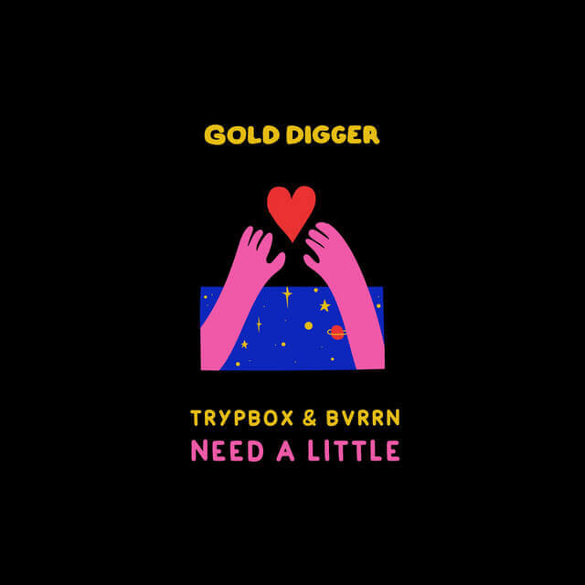 TRYPBOX, BVRRN · Need a Little | Gold Digger Records