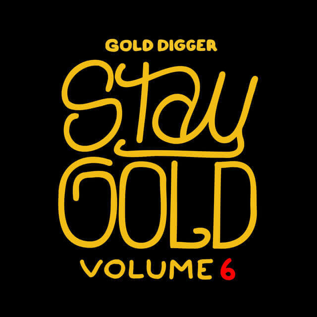 Stay Gold, Vol. 6 | Gold Digger Records