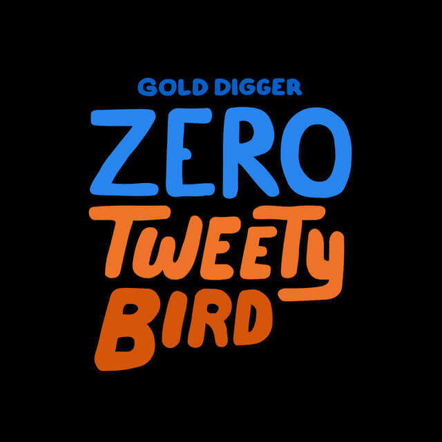 Zero · Tweety Bird | Gold Digger Records