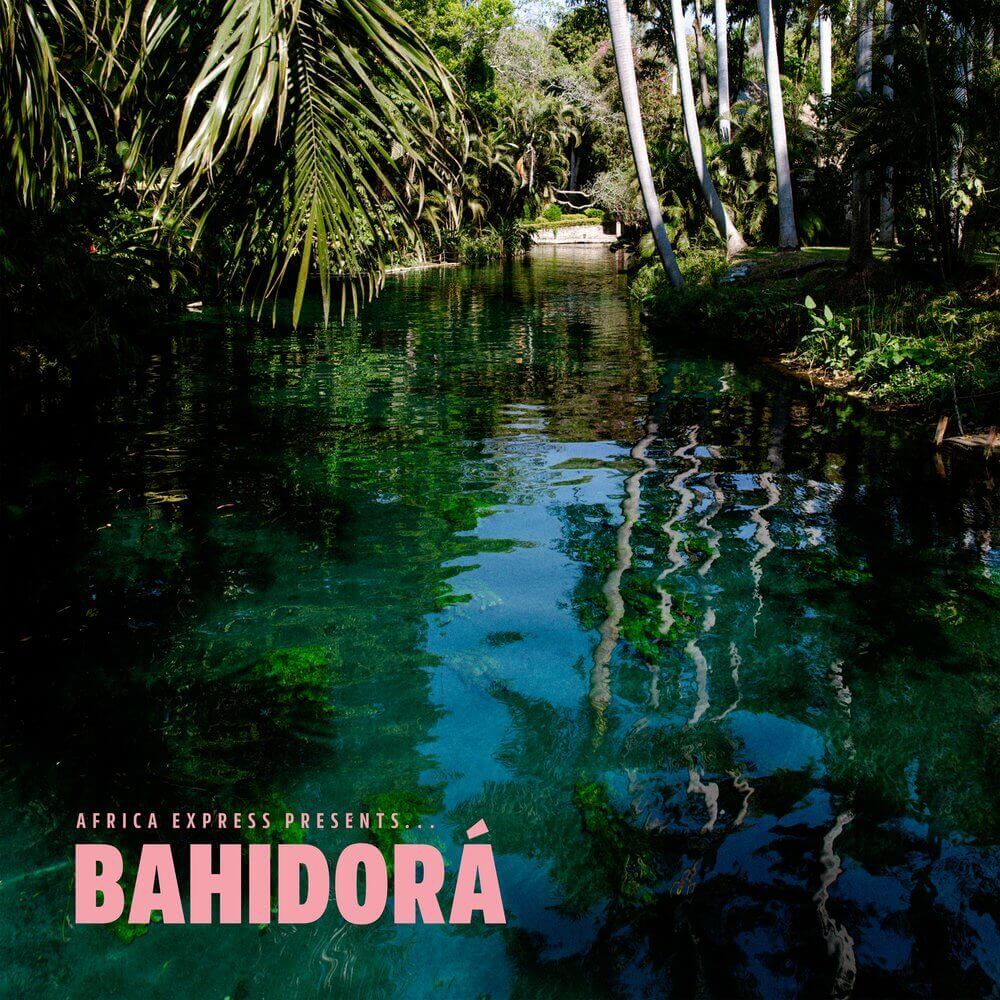 AFRICA EXPRESS PRESENTS… BAHIDORÁ | Star Wax Magazine