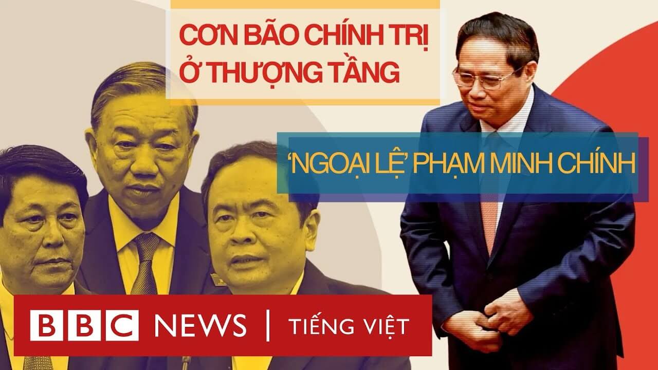CƠN BÃO CHÍNH TRỊ Ở THƯỢNG TẦNG VÀ ‘NGOẠI LỆ’ PHẠM MINH CHÍNH