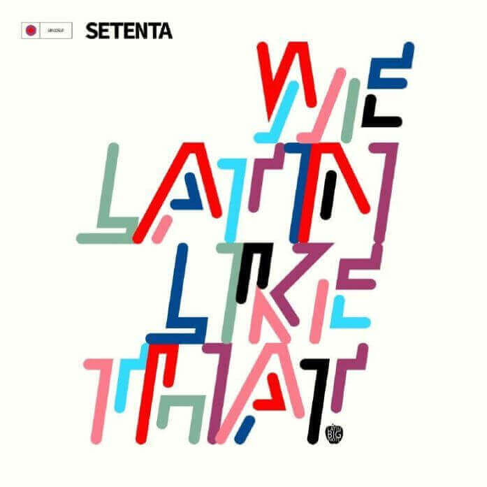 We Latin Like That | SETENTA