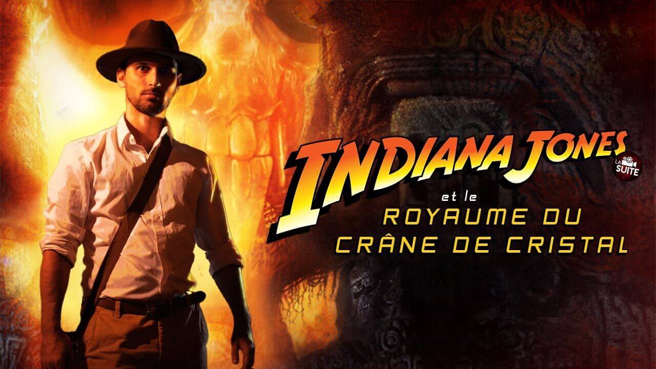 La Suite de Trop - Indiana Jones et le Royaume du Crâne de cristal