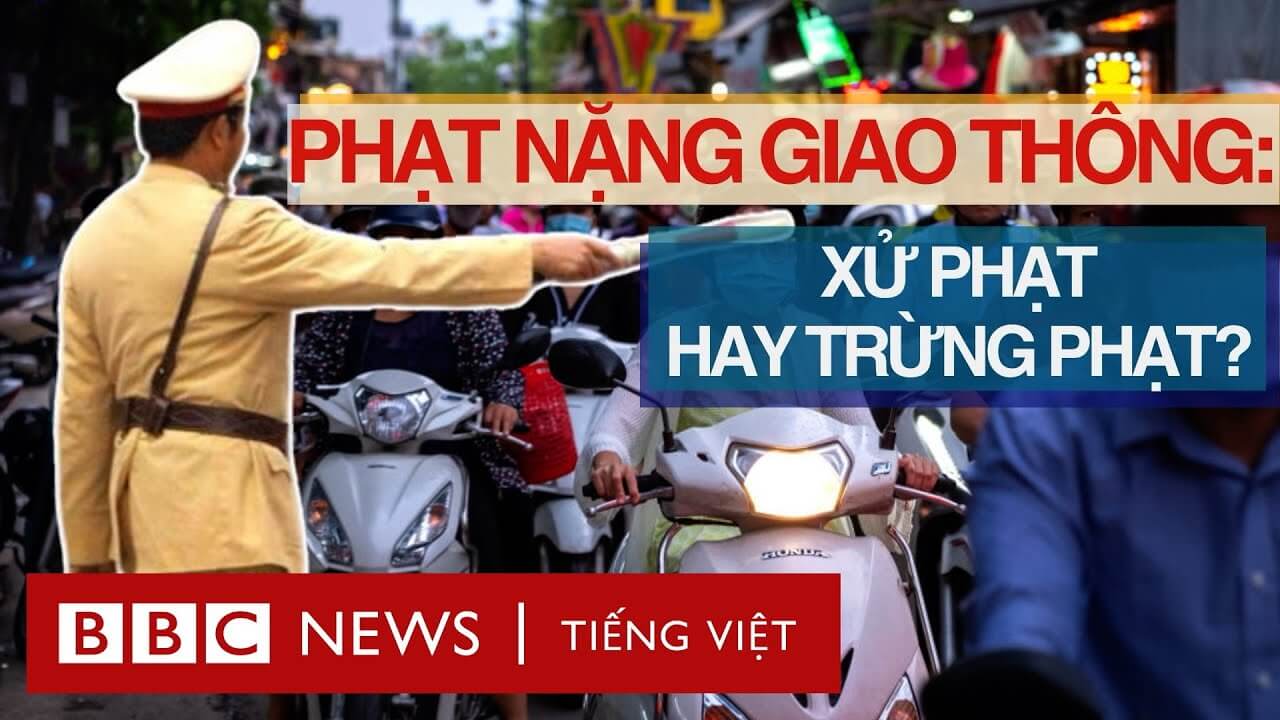 PHẠT NẶNG GIAO THÔNG: XỬ PHẠT HAY TRỪNG PHẠT?