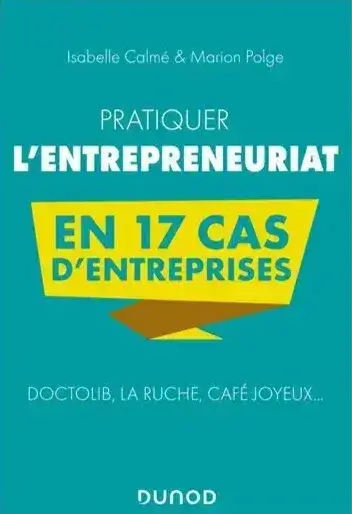 Pratiquer l'entrepreneuriat en 17 cas d'entreprises | Link'Elles