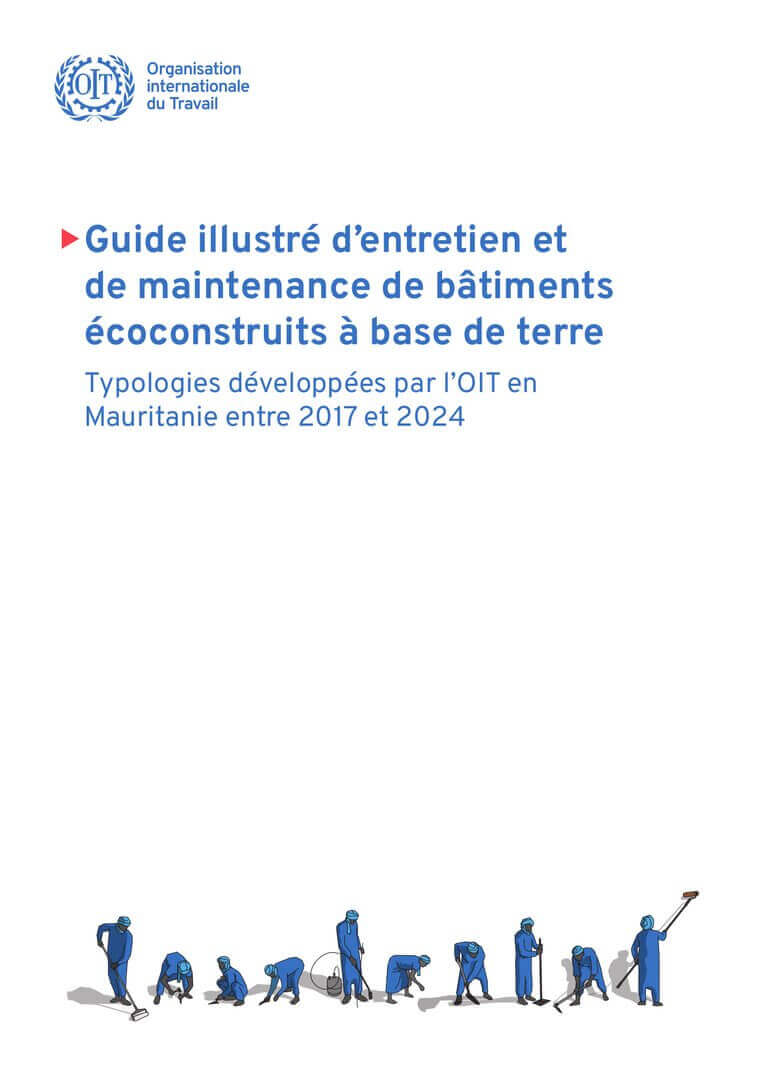 Guide illustré d’entretien et de maintenance de bâtiments écoconstruits à base de terre - typologies développées par l’OIT en Mauritanie entre 2017 et 2024 | La Voûte Nubienne